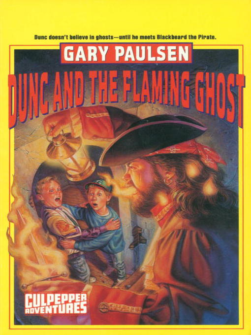 Title details for Dunc and the Flaming Ghost by Gary Paulsen - Available
